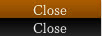 CLOSE