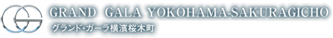 GRAND GALA YOKOHAMA-SAKURAGICHO