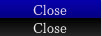 CLOSE