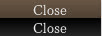 CLOSE