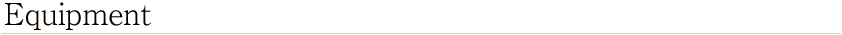 Equipment
