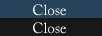 CLOSE