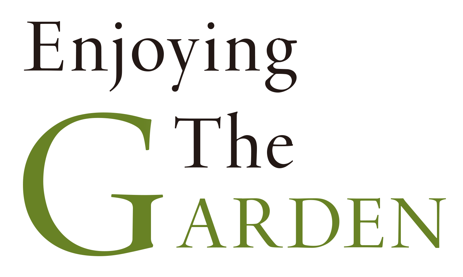 Enjoying The GARDEN