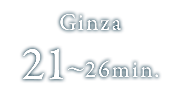 Ginza 21〜26min.