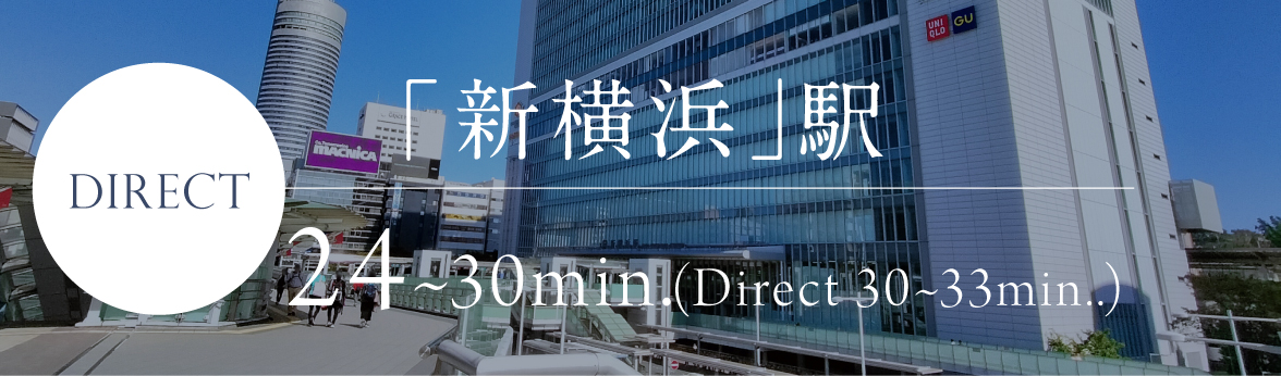 SHINYOKOHAMA sta. 24~30min.